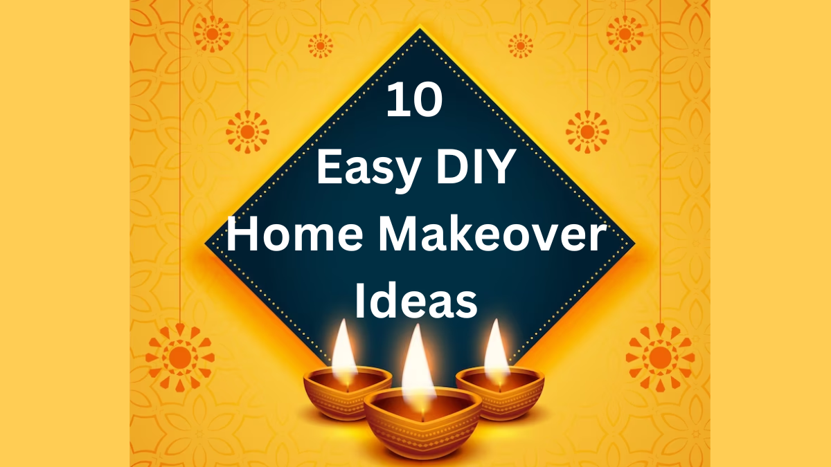 Easy DIY Diwali Home Makeover Ideas