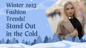 Fashion Trends Winter 2023